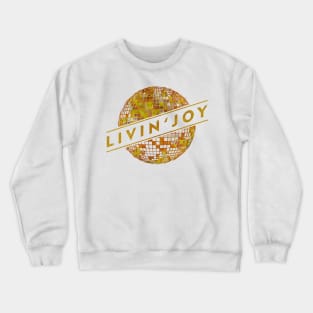 LIVIN’ JOY - VINTAGE DANCE MUSIC Crewneck Sweatshirt